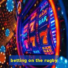 betting on the rugby