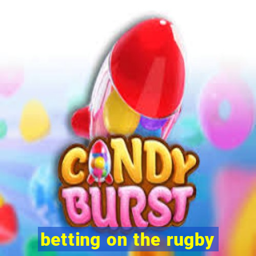 betting on the rugby