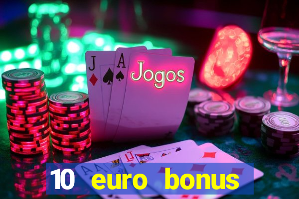 10 euro bonus online casino