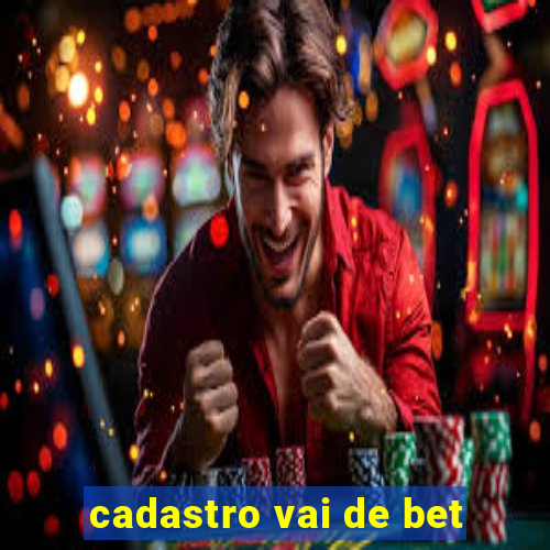 cadastro vai de bet