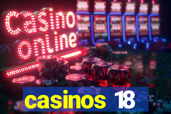 casinos 18