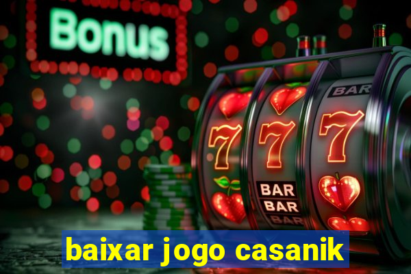 baixar jogo casanik