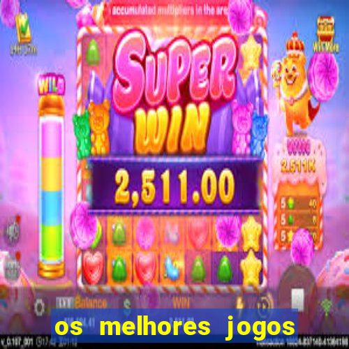 os melhores jogos de slots