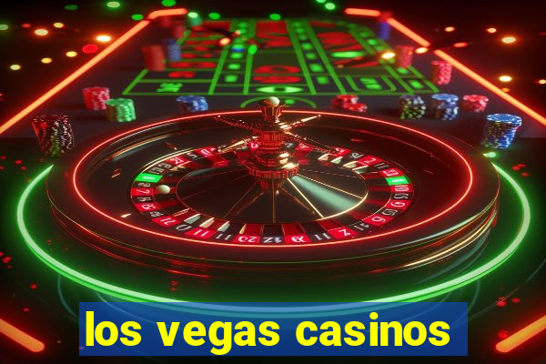 los vegas casinos