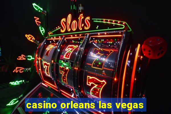 casino orleans las vegas