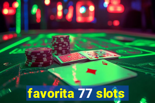 favorita 77 slots