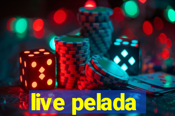 live pelada