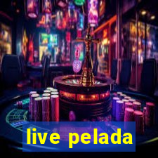 live pelada