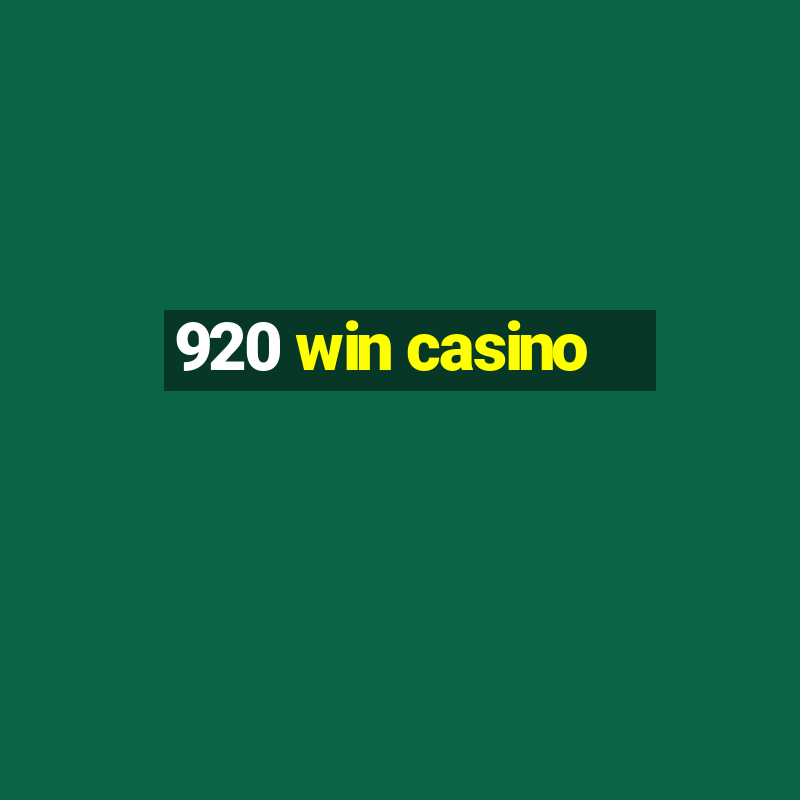 920 win casino