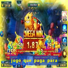 jogo que paga para você jogar