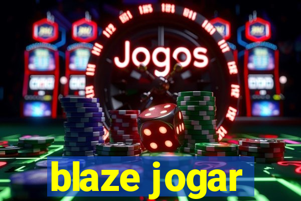 blaze jogar