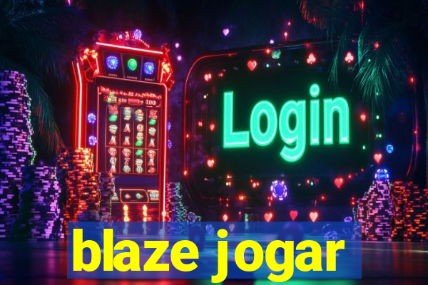 blaze jogar