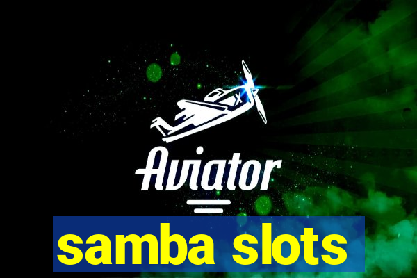 samba slots