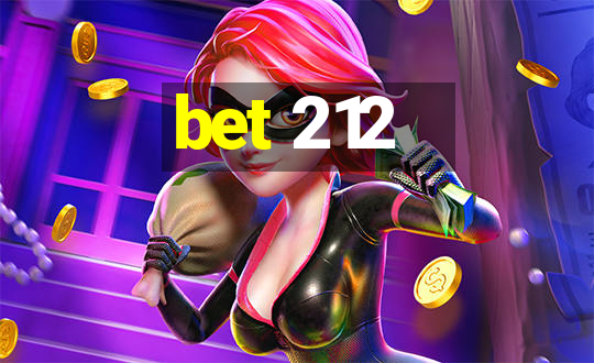 bet 212