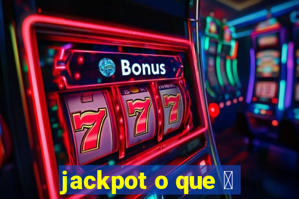 jackpot o que 茅