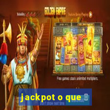 jackpot o que 茅