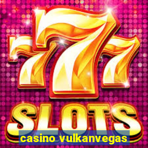 casino vulkanvegas