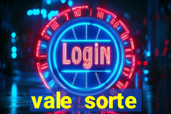 vale sorte resultado de hoje