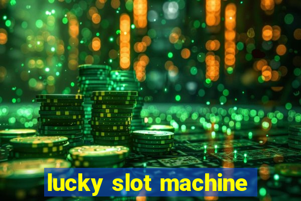 lucky slot machine