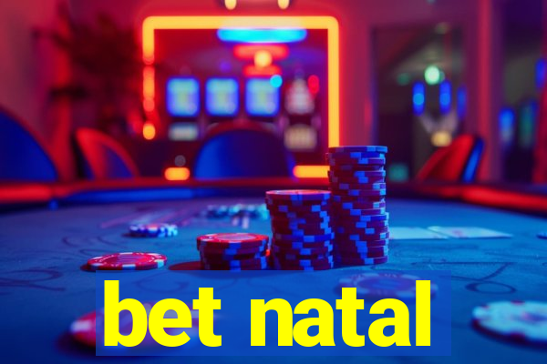 bet natal