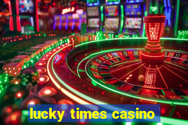 lucky times casino