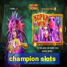 champion slots