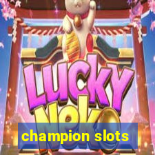 champion slots