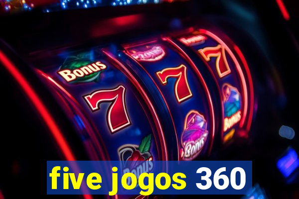 five jogos 360