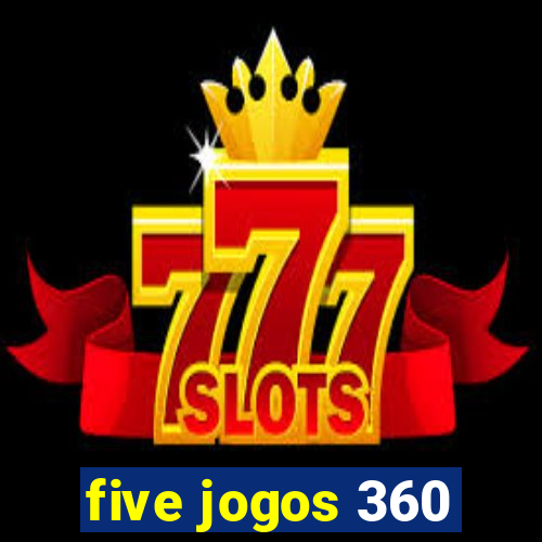 five jogos 360