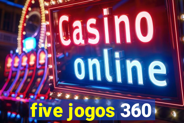 five jogos 360