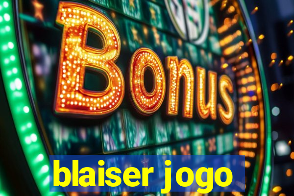 blaiser jogo