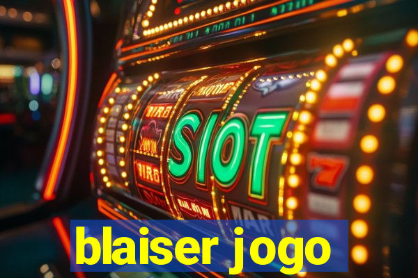 blaiser jogo