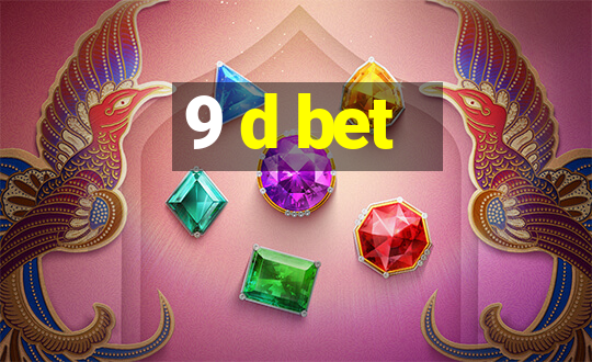 9 d bet