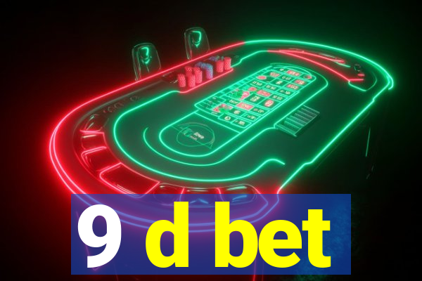 9 d bet