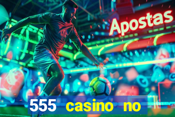 555 casino no deposit bonus