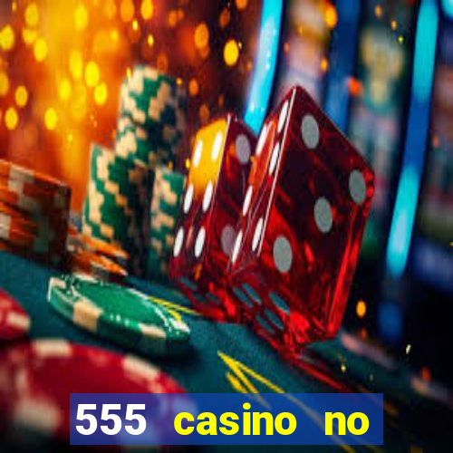 555 casino no deposit bonus