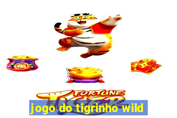 jogo do tigrinho wild