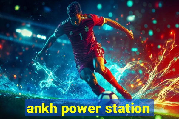 ankh power station