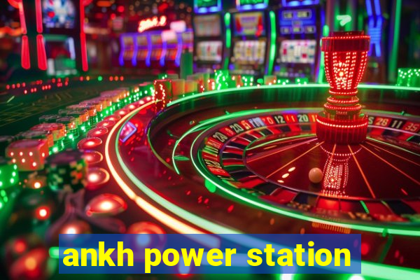 ankh power station