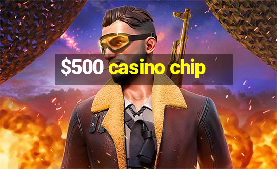 $500 casino chip