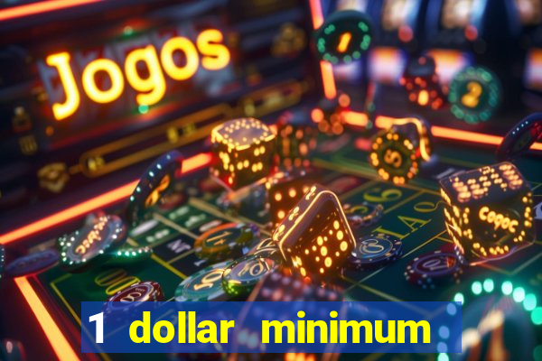 1 dollar minimum deposit casino canada