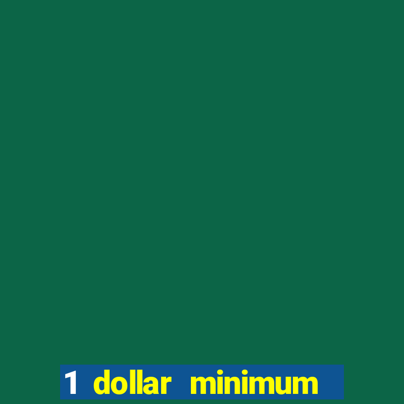 1 dollar minimum deposit casino canada