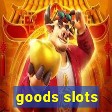 goods slots