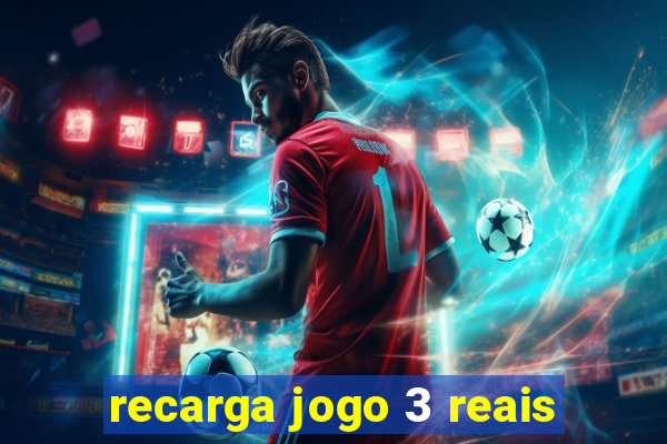 recarga jogo 3 reais