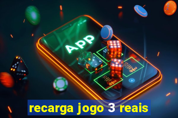 recarga jogo 3 reais