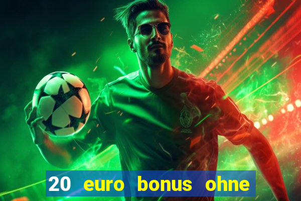 20 euro bonus ohne einzahlung casino 2024