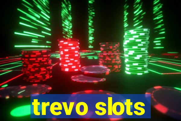 trevo slots