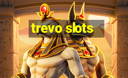 trevo slots