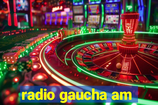 radio gaucha am