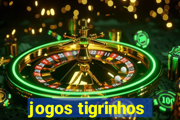 jogos tigrinhos